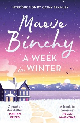 A Week in Winter: Introduction by Cathy Bramley by Maeve Binchy Paperback Book