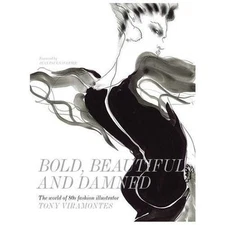 Bold, Beautiful and Damned: The World of 1980s Fashion Illustrator Tony Viramon
