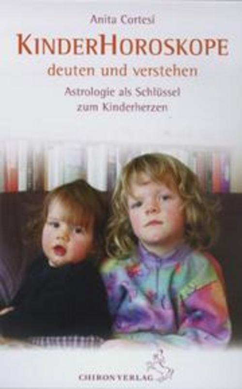 Kinder-horoskope Deuten Und Verstehen, Anita Cortesi