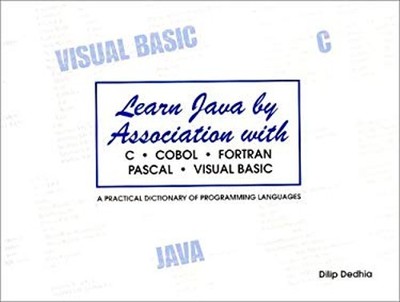Learn Java by Association with C, Cobol, Fortran, Pascal, Visual