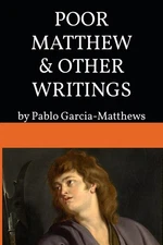 POOR MATTHEW AND OTHER WRITINGS