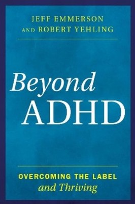 Jeff Emmerson Robert Yehling Beyond ADHD (Gebundene Ausgabe)