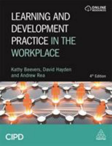 Learning and Development Practice in the Workplace by Kathy Beevers, Andrew Rea