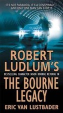 Robert Ludlum's the Bourne Legacy by Eric Van Lustbader: Used