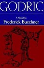 Godric by Frederick Buechner 0060611626 HarperOne 0000 Paperback