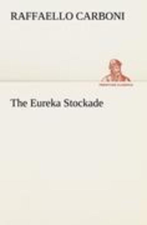 Thumbnail - Raffaello Carboni | The Eureka Stockade | Taschenbuch | Englisch