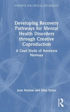 Developing Recovery Pathways for Mental Health Disorders through Creative Coprod