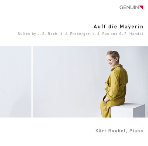 Kärt Ruubel Auff Die Maÿerin: Suites By J. S. Bach, J. J. Froberger, J. J.  (CD)