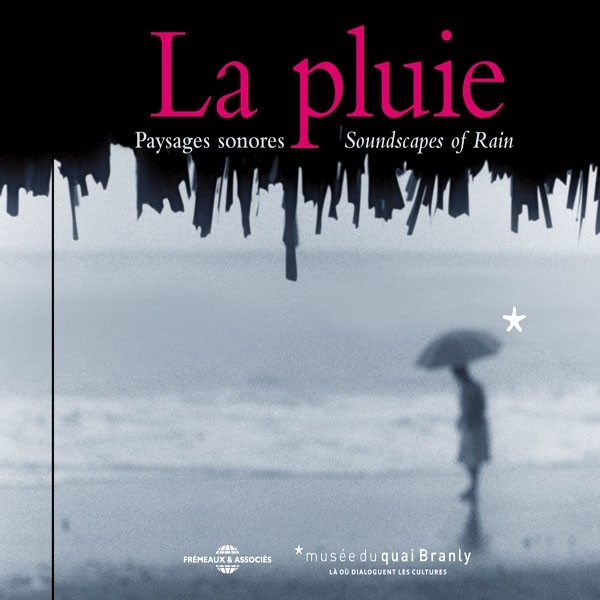 La Pluie - Paysages Sonores Soundscapes Of Rain CD New 3448960269322