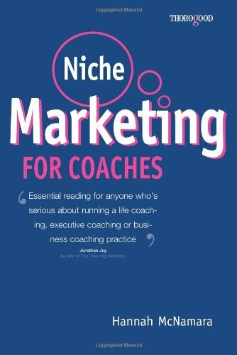 Niche Marketing for Coaches: A Practical Handbook for Building a Life Coachin# - Picture 1 of 1