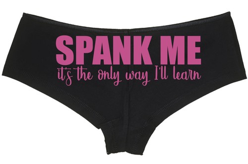 SPANK ME Its the only way I'll learn bdsm ddlg boyshort panties sexy underwear - Picture 8 of 23