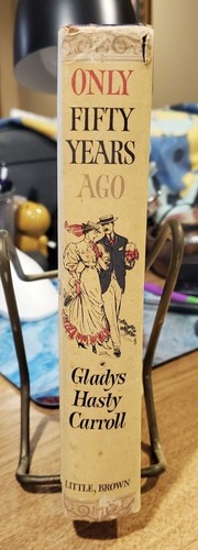 Only Fifty Years Ago by Gladys Hasty Carroll 1962 First Edition - Picture 4 of 5