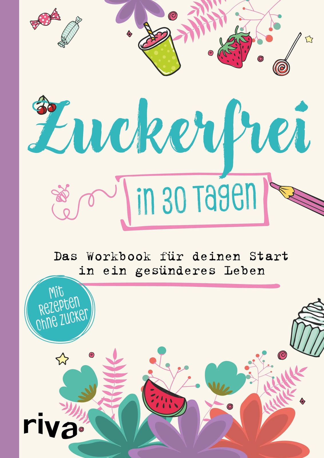 Thumbnail - Zuckerfrei In 30 Tagen | Das Workbook Für Deinen Start In Ein