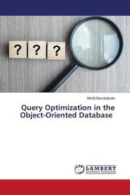 Query Optimization in the Object-Oriented Database | Abhijit Banubakode | Buch