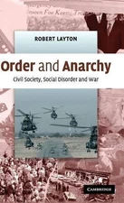 Order and Anarchy: Civil Society, Social Disorder and War by Robert Layton (Engl