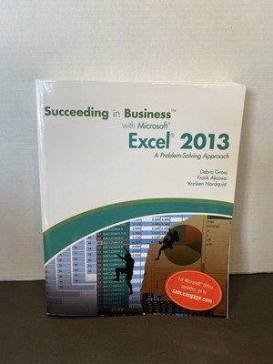 Succeeding in Business with Microsoft Excel 2013 by Debra Gross