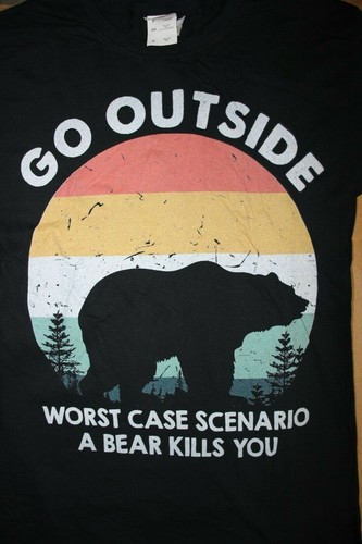 GO OUTSIDE- WORST CASE SCENARIO A BEAR KILLS YOU T-Shirt Small, Black - Picture 2 of 4