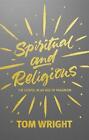 Spiritual and Religious: The Gospel in an Age of Paganism by Tom Wright (Paperback, 2017)