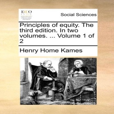 Principles of equity. The third edition. In two volumes. ... Volu