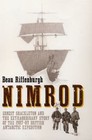 Nimrod : Ernest Shackleton and the Extraordinary Story of the 1907-09 British Antarctic Expedition by Beau Riffenburgh (2004, Hardcover)