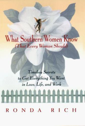 What Southern Women Know (That Every Woman Should): Timeless Secrets to Get... - Bild 1 von 1