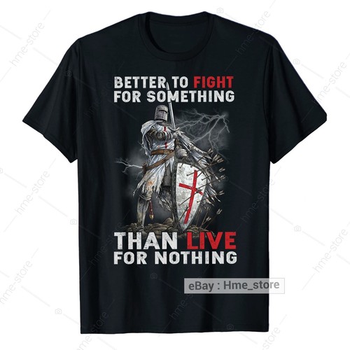 Knight Templar Better To Fight T-Shirt Christian Warrior of God Crusader Tee Men