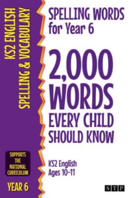 Spelling Words for Year 6: 2,000 Words Every Child Should Know (