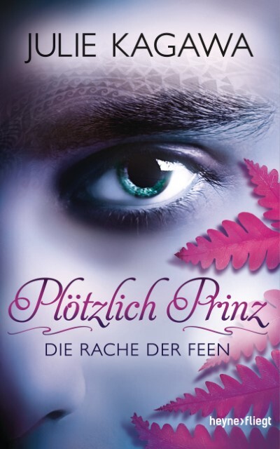 Thumbnail - Julie Kagawa Plötzlich Prinz 03 - Die Rache Der Feen 9783453268685