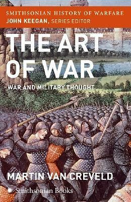 The Art of War : War and Military Thought by Martin Van Creveld