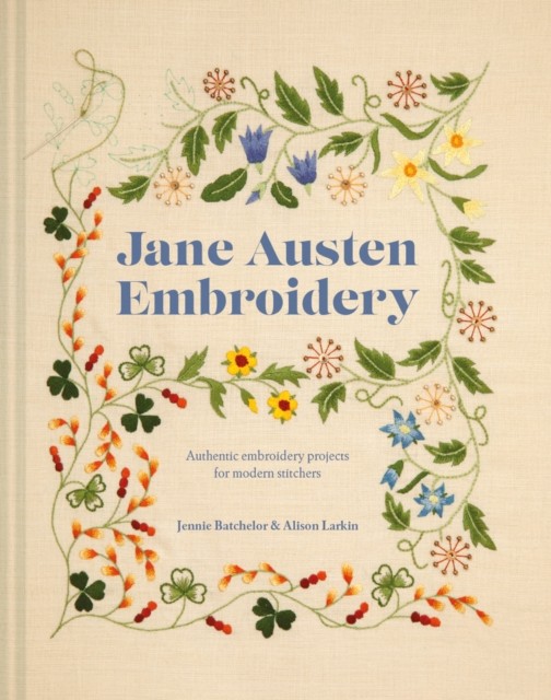 JANE AUSTEN EMBROIDERY HB by Alison Larkin (Hardback Book)