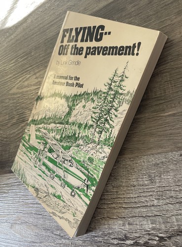 VTG.. 1977 Flying off the Pavement.. Signed, Link Grindle…. Bush Pilot… - Bild 4 von 4