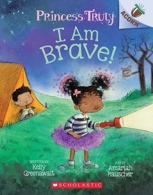 Kelly Greenawalt I Am Brave!: An Acorn Book (Princess Truly #5) (Taschenbuch)