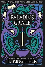 Paladin's Grace: 1 (The Saint of Steel) by Kingfisher, T Paperback / softback