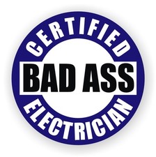 Certified Bad Ass Electrician Hard Hat Sticker Funny Helmet Decal Label