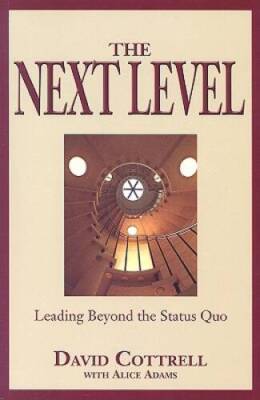 The Next Level: Leading Beyond the Status Quo - Paperback - VERY GOOD