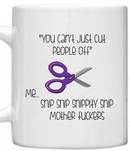 Can't Just Cut People Off Unhöflich Frech Neuheit Geschenke für Sie Ihn 10 Unzen Becher - Bild 2 von 2