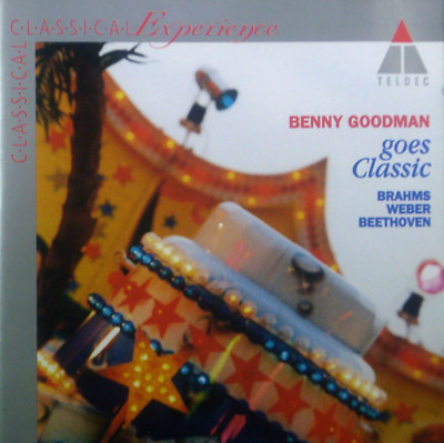Cd Benny Goodman - Goes Classic, Brahms, Weber, Beethoven