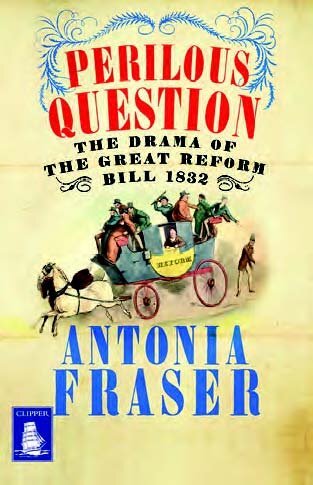 The Perilous Question: The Drama of the Great Reform Bill 1832 (Large Print Edit - Picture 1 of 1