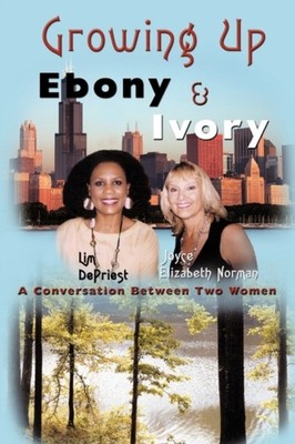 Depriest - Growing Up Ebony and Ivory  A Conversation Between Two Wome - X555z