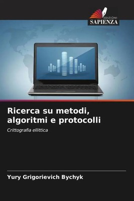 Ricerca su metodi, algoritmi e protocolli Crittografia ellittica Bychyk Buch
