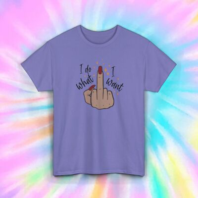 I Do What I Want Funny Middle Finger Attitude T-Shirt Sarcastic Gift S-5XL