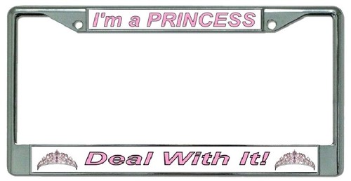 I'M A PRINCESS DEAL WITH IT METAL CHROME LICENSE PLATE FRAME