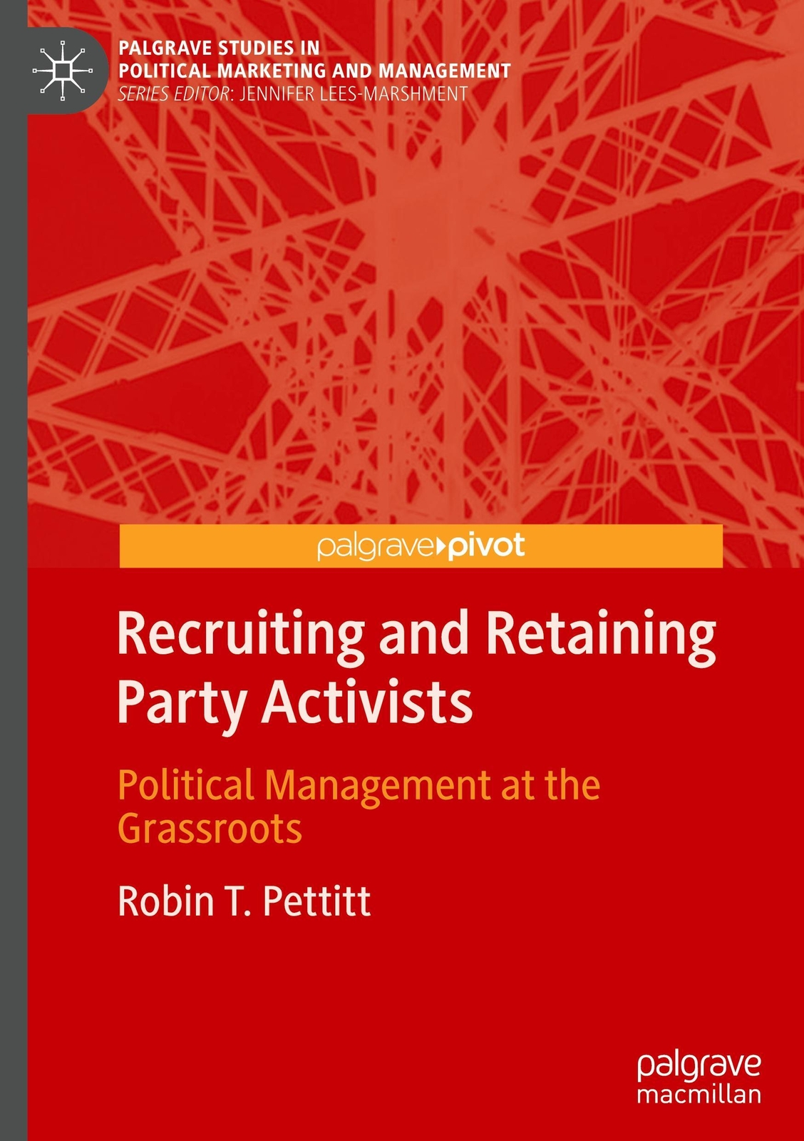 Thumbnail - Robin T. Pettitt | Recruiting And Retaining Party Activists | Buch |