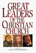 Great Leaders of the Christian Church by WOODBRIDGE J Hardback Book The Fast