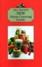 Mrs. Wages New Home Canning Guide by Kent Precision Foods Inc, Acceptable Book