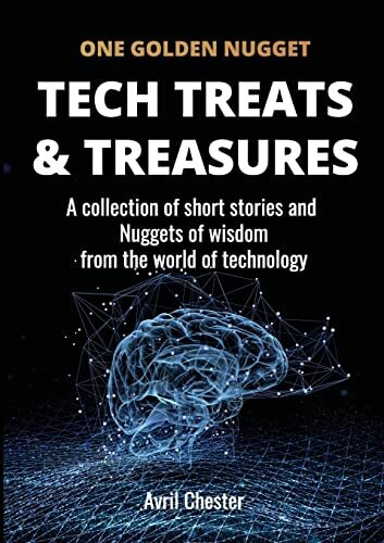 Tech Treats & Treasures: A collection of short stories and Nuggets of wisdom fro - Picture 1 of 1