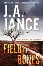 Field of Bones: A Brady Novel of Suspense by J. A Jance: New