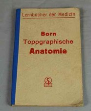 Buch: Topographische Anatomie - Lernbuch der Medizin - von Paul Born 1941 /S221