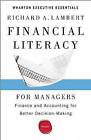 Financial Literacy for Managers: Finance and Accounting for Better Decision-Making by Richard A Lambert, Richard A. Lambert (Paperback / softback, 2012)