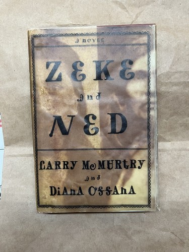 Zeke And Ned By Larry McMurtry & Diana Ossana 1997 First Edition, First Printing - Bild 1 von 3